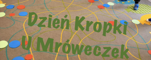 Mróweczki-Dzień Kropki
